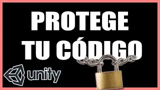 Evita que ROBEN tu Código en Unity sin gastar dinero