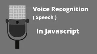 Speech Recognition In Javascript (Voice Recognition) In Javascript