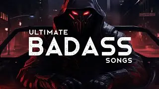 Ultimate Badass Songs - A Road Trip Playlist🔥(LYRICS)