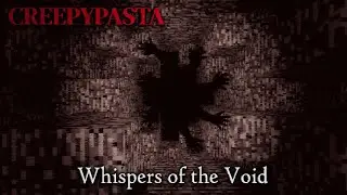 MINECRAFT CREEPYPASTA: Whispers of the Void
