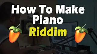 How to make Piano Dancehall type Riddim in FL Studio