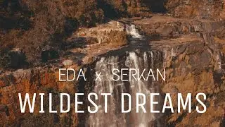 Eda x Serkan | Wildest Dreams | Sen Çal Kapımı