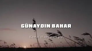 Günaydın Bahar - Kemal Hamamcıoğlu