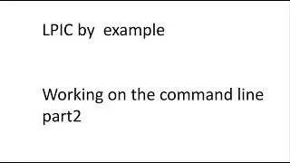 linux bash working on the command line part 2 lpic
