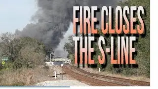 FIRE CLOSES THE S-LINE