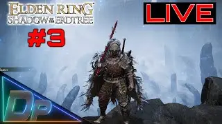 Elden Ring Shadow of the Erdtree DLC  livestream PART 3 // WT LATER