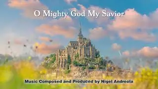 O Mighty God My Savior by Nigel Andreola - Ryan Leach April 2024 Composer Competition