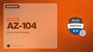 AZ-104 Exam EP 20: Azure Vnet Peering
