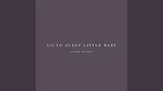 Go to Sleep Little Baby
