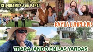 Fui al cumpleaños de mi PAPÁ!!  Kayla cumple los 14 años😱 Trabajando en las yardas con mi Esposo‼️🇺🇸