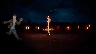 Outlast 2 // ГРЕБАНЫЕ ФАНАТИКИ #1