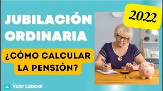 HOW TO CALCULATE YOUR RETIREMENT PENSION | ORDINARY RETIREMENT 2022