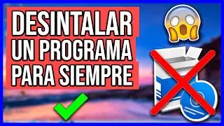 Como Eliminar Un Programa Sin Dejar Rastro en Windows 10, 8, 7 (MÉTODO DEFINITIVO) 2020