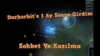 Darkorbit'e 1 Ay Sonra Girdim / Sohbet / Kasılma