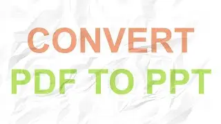 How to Convert PDF to PowerPoint