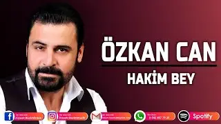 ÖZKAN CAN - HAKİM BEY
