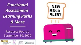 VEIPD Resource Pop-Up Webinar Sept 2020 - Functional Assessment Learning Paths & More