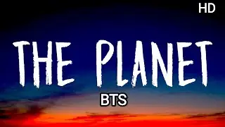 BTS - The Planet (Lyrics) HD