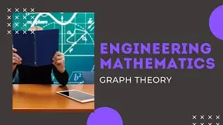 ENGINEERING MATHEMATICS - Graph Theory #1