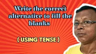 write the correct alternative to fill the blanks (using tense) #englishgrammar #braintrainer