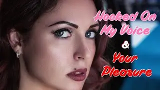 Hooked On My Voice & Your Pleasure | Erotic Hypnosis | Femdom