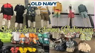 OLD NAVY BOY'S SPRING SUMMER CLOTHING COLLECTION 2023 *SHOP WITH ME AT OLD NAVY #shopwithme