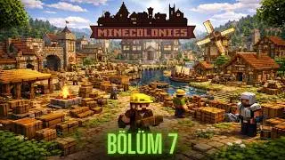 SINIRLARIMIZ GENİŞLİYOR | Minecolonies Türkçe | Modlu Minecraft Bölüm 7