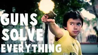 Guns Solve Everything!