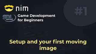 Nim SDL2 Game Development for Beginners #1 Setup and your first moving image
