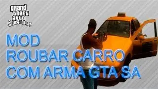 MOD - Roubar carros usando armas GTA SA