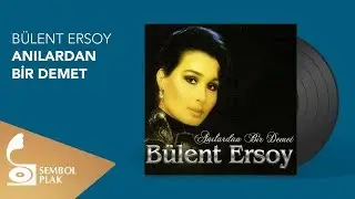 Bülent Ersoy - Anılardan Bir Demet (Full Albüm)
