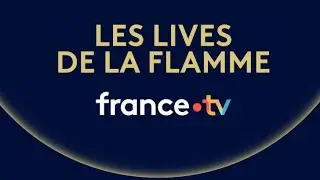 Jeux Olympiques Paris 2024 : Les Lives de la flamme France Télévisions