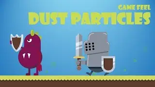 Game Feel Tutorial - Dust Particles