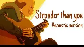 Undertale песня Санса - Stronger than you Acoustic (Сильнее чем ты под гитару)(Акустик версия Санса)