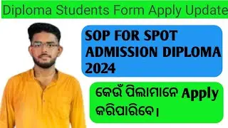 SOP for Spot admission ( fresh Diploma) 1st semester 1 year Diploma students 2024 odisha #samsodisha