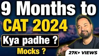 9 Months to CAT Exam | Daily Schedule for CAT Preparation | Books & Mocks | CAT Preparation Strategy