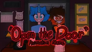 Open the Door || That’s not my Neighbor || Animation Meme