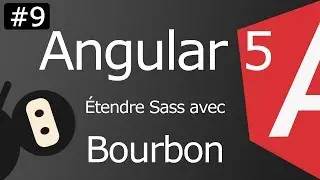 Angular 5 [ep9] Etendre Sass avec Bourbon