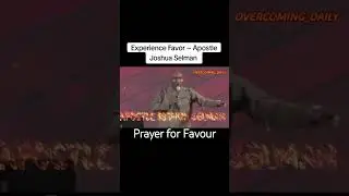 Prayer for Favour by Apostle Joshua Selman #apostlejoshuaselmon #prayer #prayerfortheweek