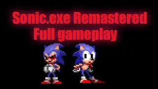 Sonic.exe:Remastered - Full gameplay