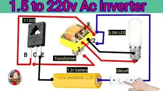 How to make 1.5v to 220v inverter | simple dc to Ac inverter #inverter #actodc #electic #viral