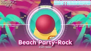 「Rolling Sky」Co-Creation Level 21 “Beach Party-Rock”, music teaser | MasterMonivin