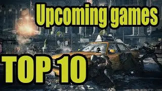 Top 10 best upcoming games of 2016