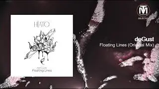 deGust - Floating Lines (Original Mix) [Hiato Music]
