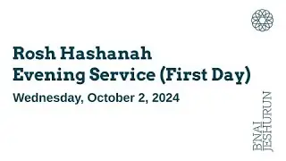 Rosh Hashanah Evening Service (First Day)