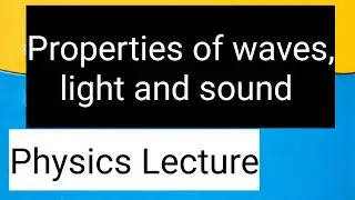 3 Properties of waves, including light and sound Part 2 IGCSE Physics