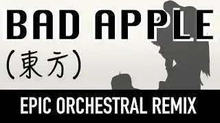 BAD APPLE!! - EPIC ORCHESTRAL COVER (Japanese Ver. 日本版)