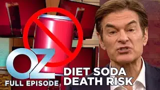 Why Two Diet Sodas a Day May Raise Your Risk of Death by 25% | Dr. Oz | S11 | Ep 27 | Full Episode