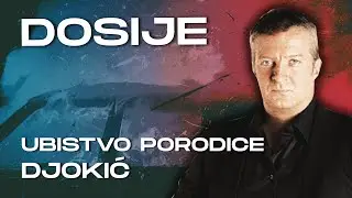 DOSIJE - UBISTVO PORODICE DJOKIĆ