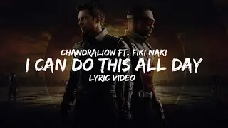 ChandraLiow Ft. Fiki Naki - I Can Do This All Day | Falcon and winter soldier [Lyrics]